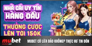 Mubet có lừa đảo không